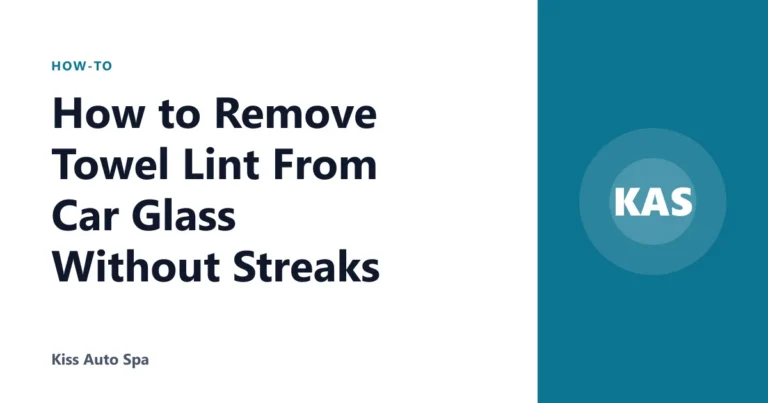 How to Remove Towel Lint From Car Glass Without Streaks