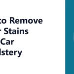 How to Remove Water Stains From Car Upholstery