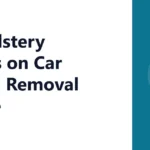 Upholstery Stains on Car Seats: Removal Guide